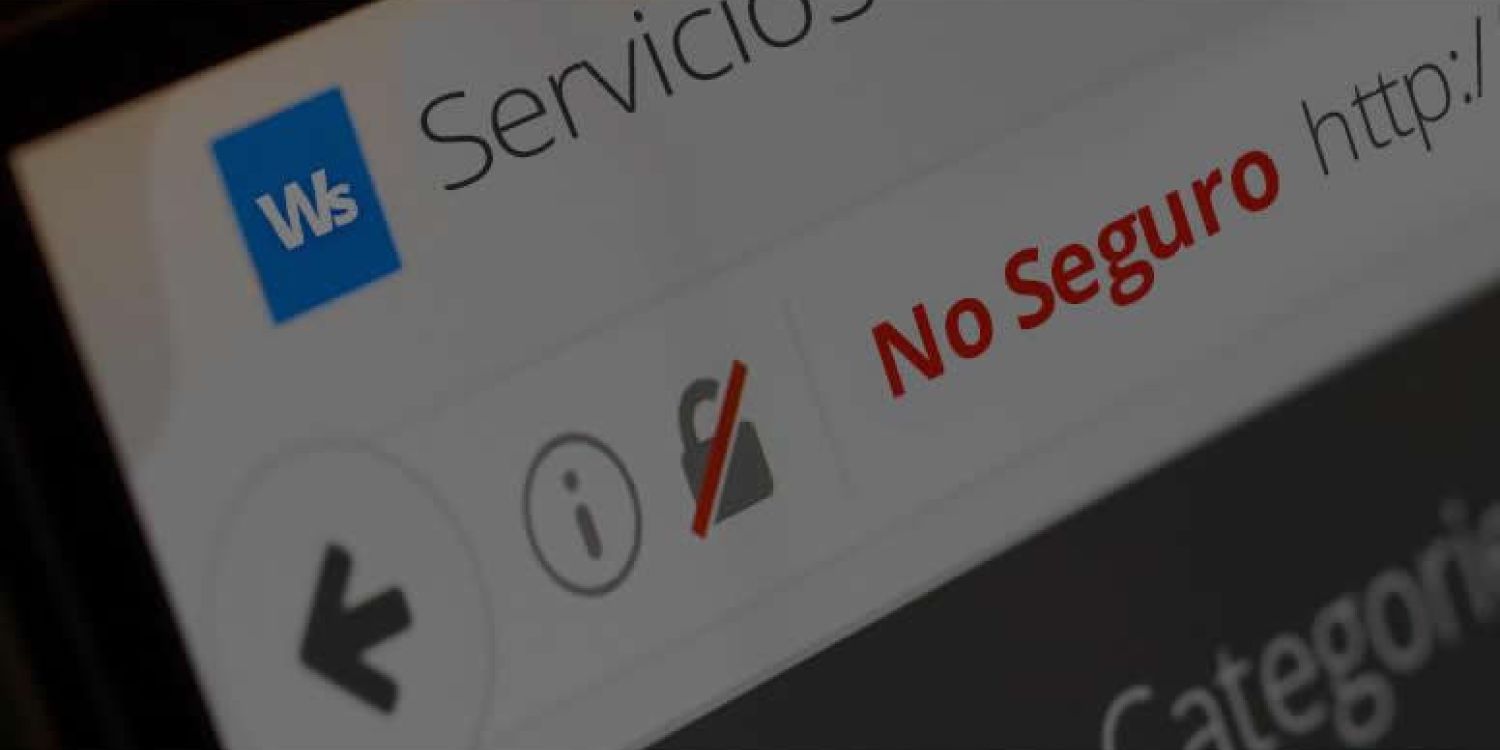 Google Chrome muestra como No Seguro a los sitios web sin SSL